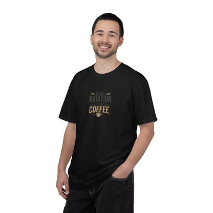 Work In Aviation Run on Coffee T-Shirt