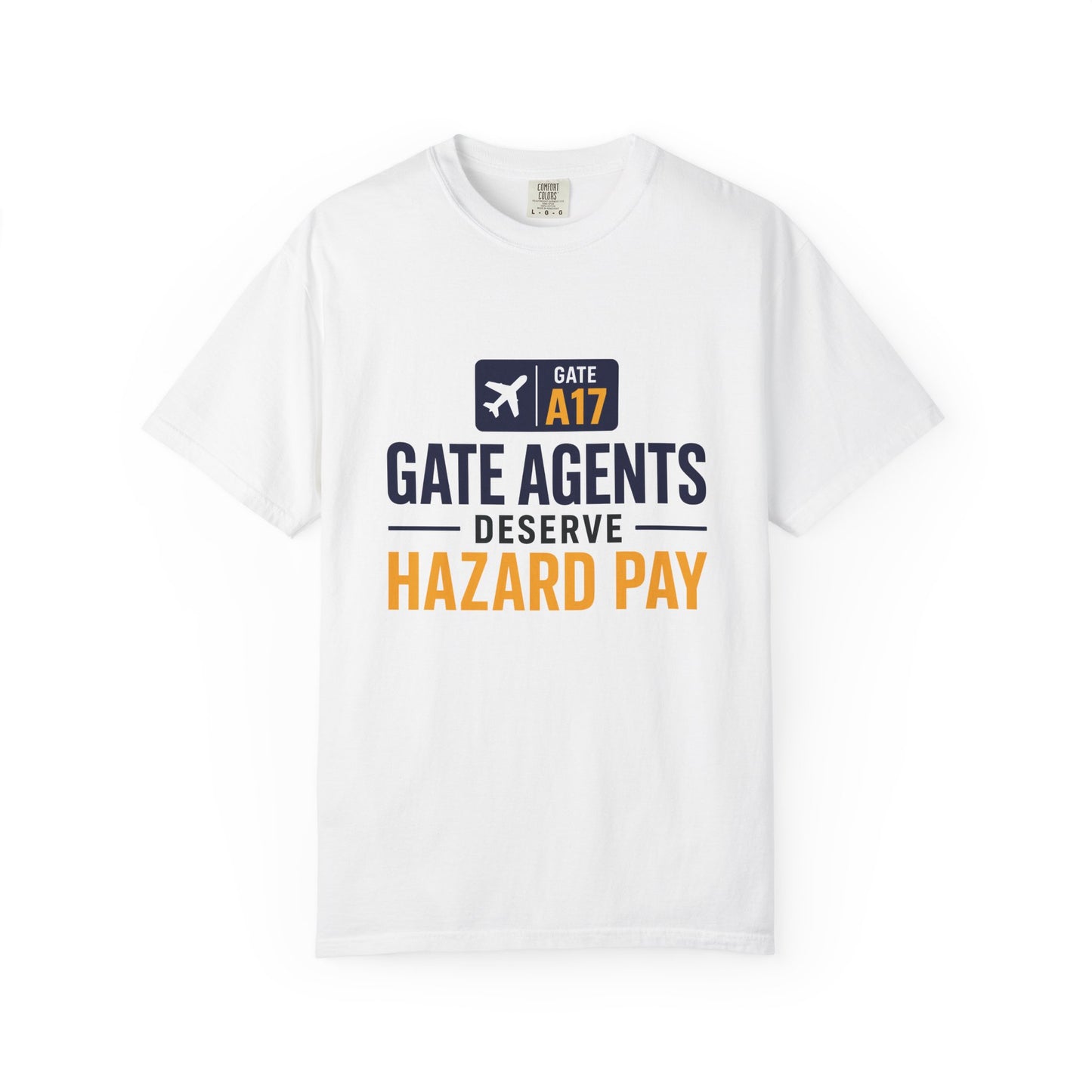 Gate Agents Deserve Hazard Pay T-Shirt