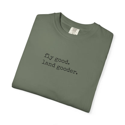 Fly Good. Land Gooder. Aviation T-Shirt