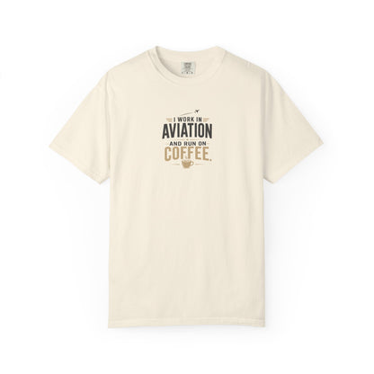 Work In Aviation Run on Coffee T-Shirt