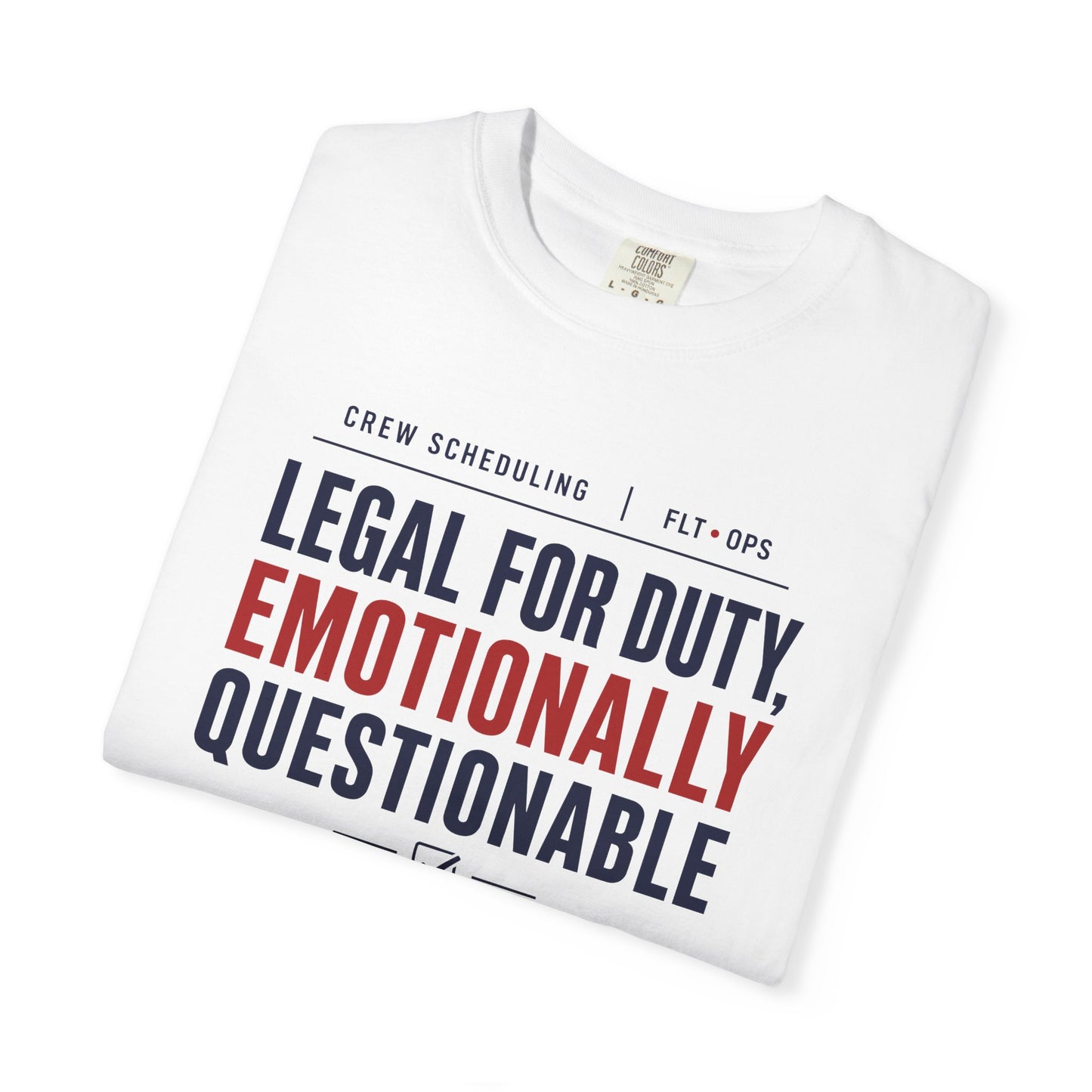 Legal For Duty Emotionally Questionable T-Shirt
