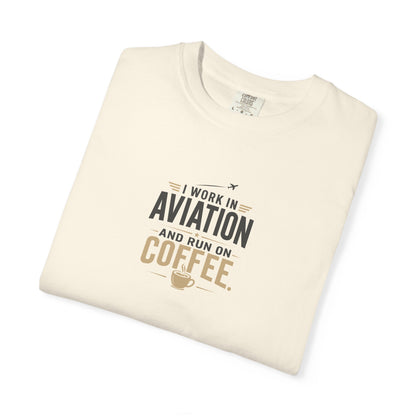 Work In Aviation Run on Coffee T-Shirt