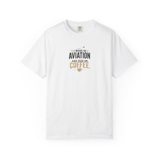 Work In Aviation Run on Coffee T-Shirt