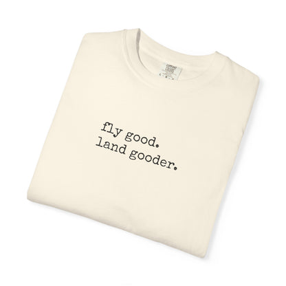 Fly Good. Land Gooder. Aviation T-Shirt