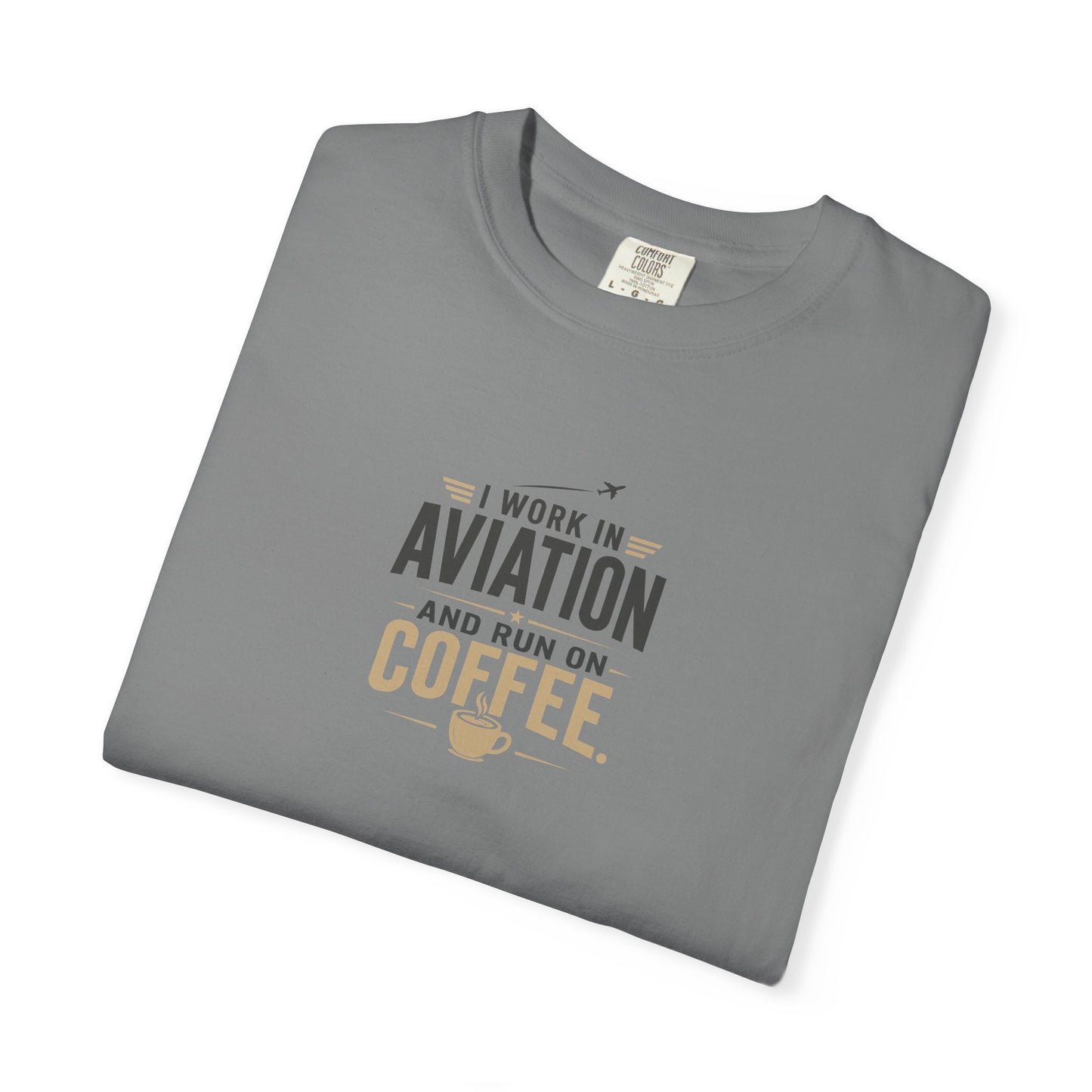 Work In Aviation Run on Coffee T-Shirt