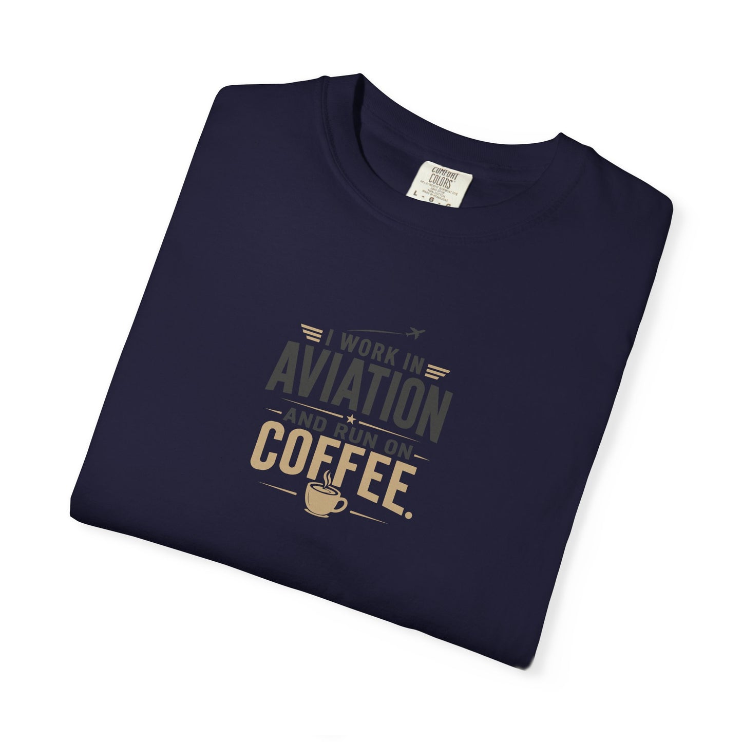 Work In Aviation Run on Coffee T-Shirt