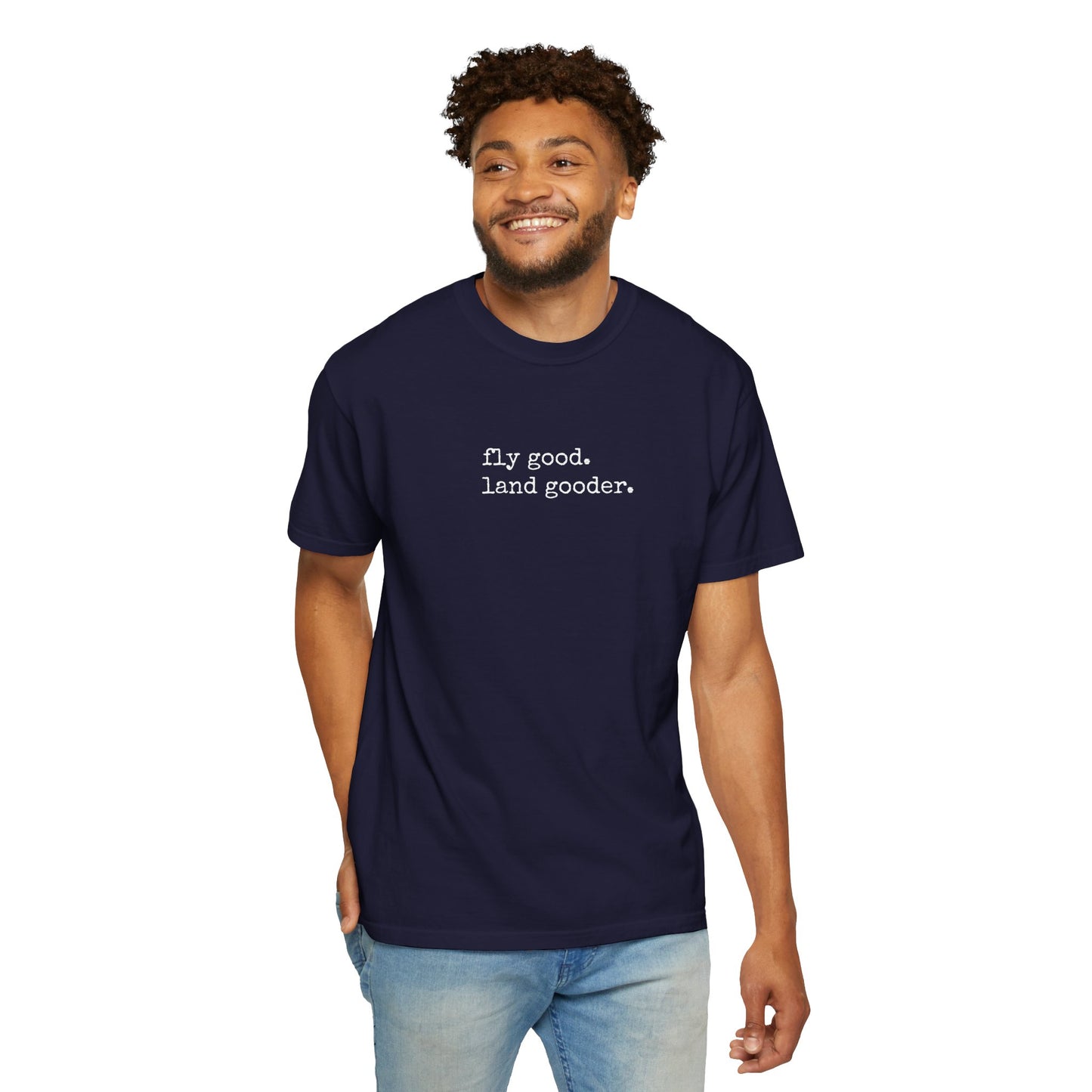 Fly Good. Land Gooder. Aviation T-Shirt